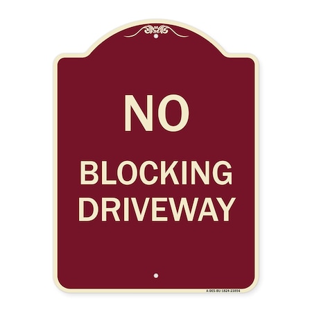 Signmission Designer Series No Blocking Driveway, Burgundy Heavy-Gauge Aluminum Sign, 24" x 18", BU-1824-23854 A-DES-BU-1824-23854